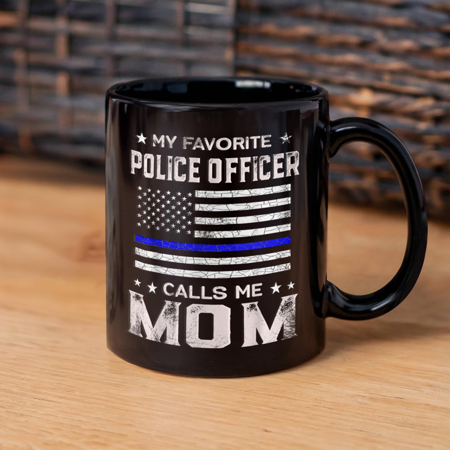My Favorite Police Officer Calls Me Mom, Mothers Day Coffee Mug, Police Officer, Mom, Birthday, Mothers Day- Black Porcelain Coffee Mug 11 Oz
