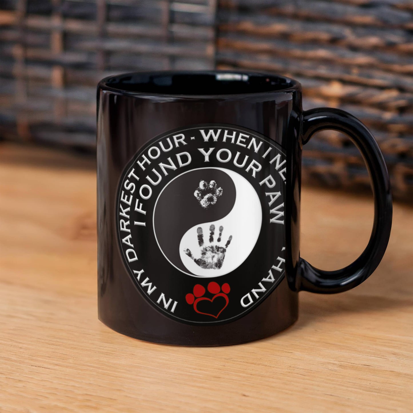 In My darkest hour I found your Paw - Funny Black Porcelain Coffee Mug Cute Ceramic Cup 11 oz