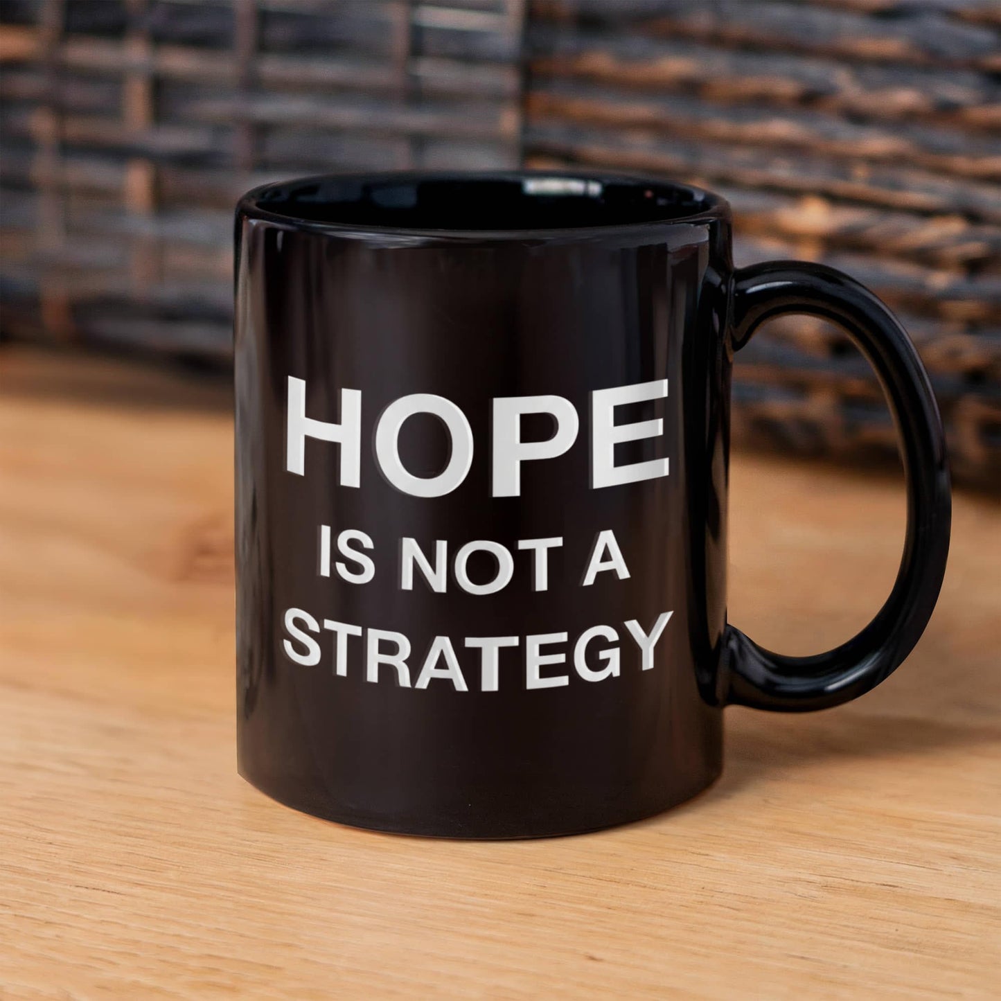 Hope is not a Strategy - Funny Black Porcelain Coffee Mug Cute Ceramic Cup 11 oz