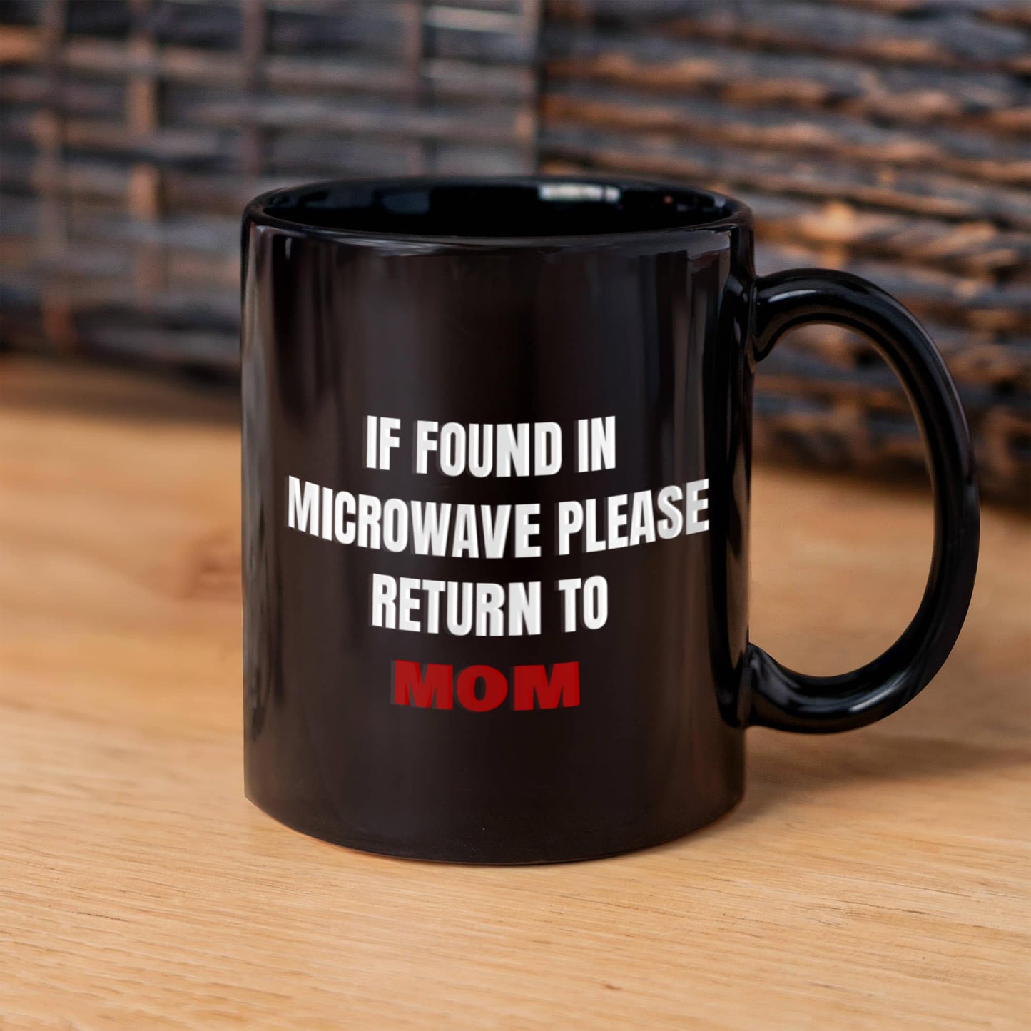 Best gifts for mother - "If Found in Microwave Please Return To Mom" Black coffee mugs 11 oz