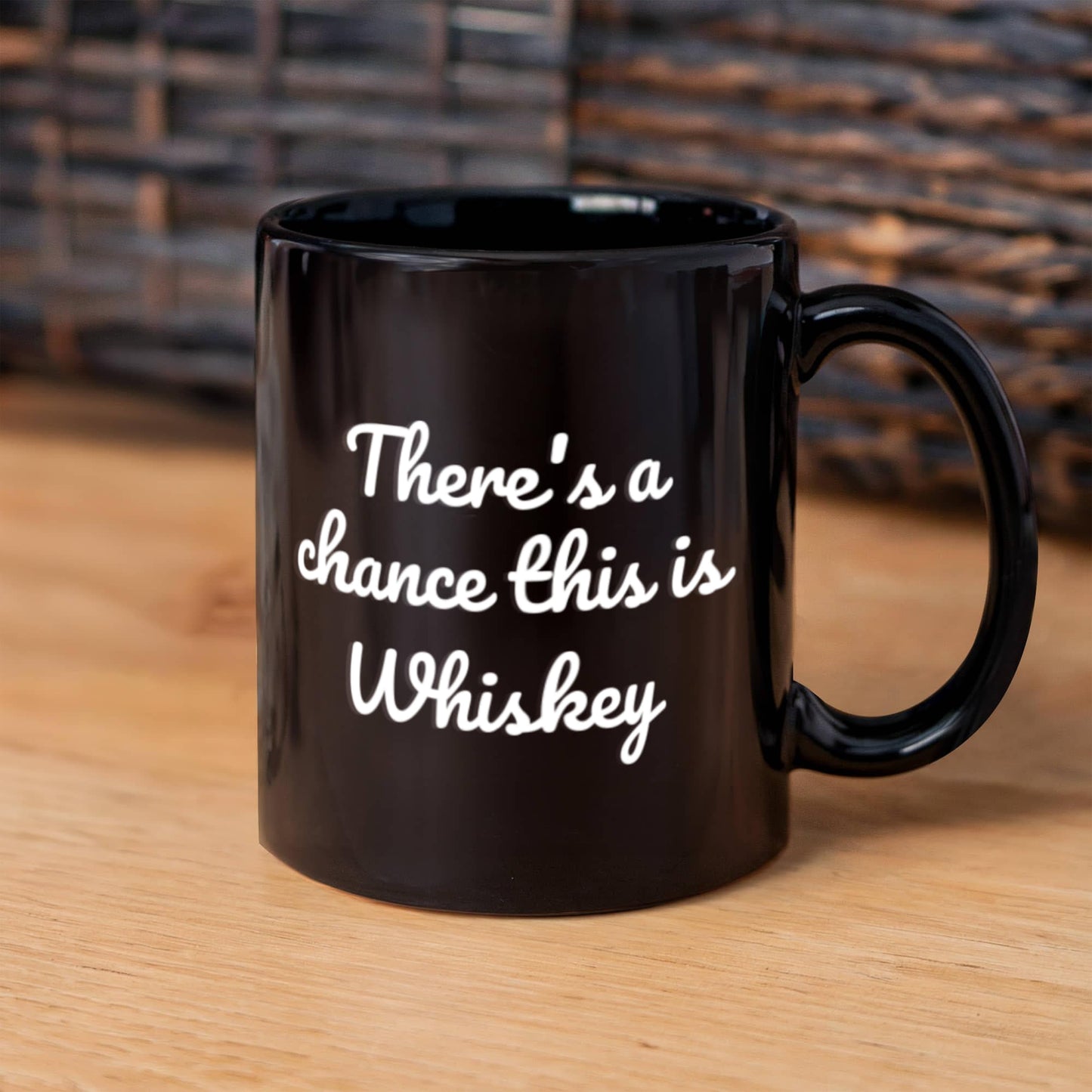 Shh theres wine in here, There's a chance this is whiskey - Black Porcelain Coffee 11 oz