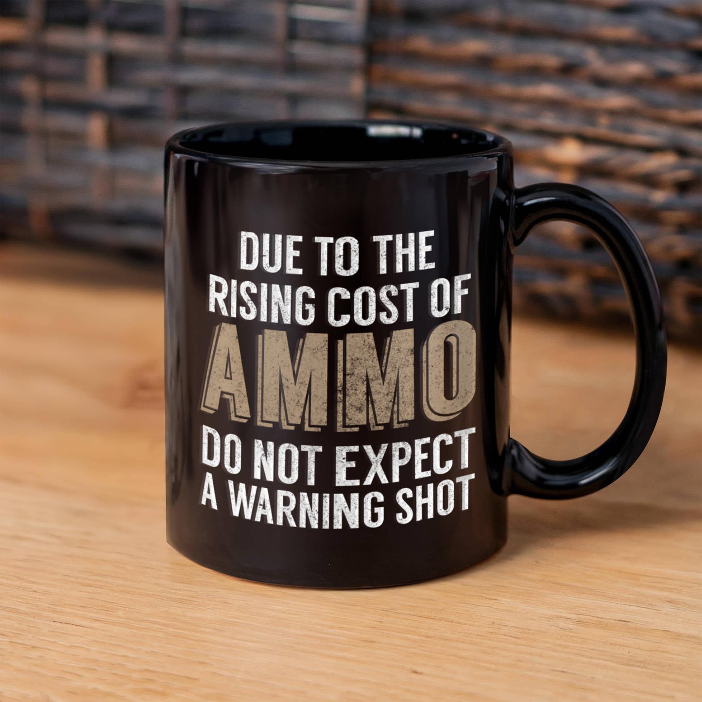 2nd Amendment Coffee Mug, Due To The Rising Cost Of Ammo Do Not Expect A Warning Shot-Black Porcelain Coffee Mug 11 oz