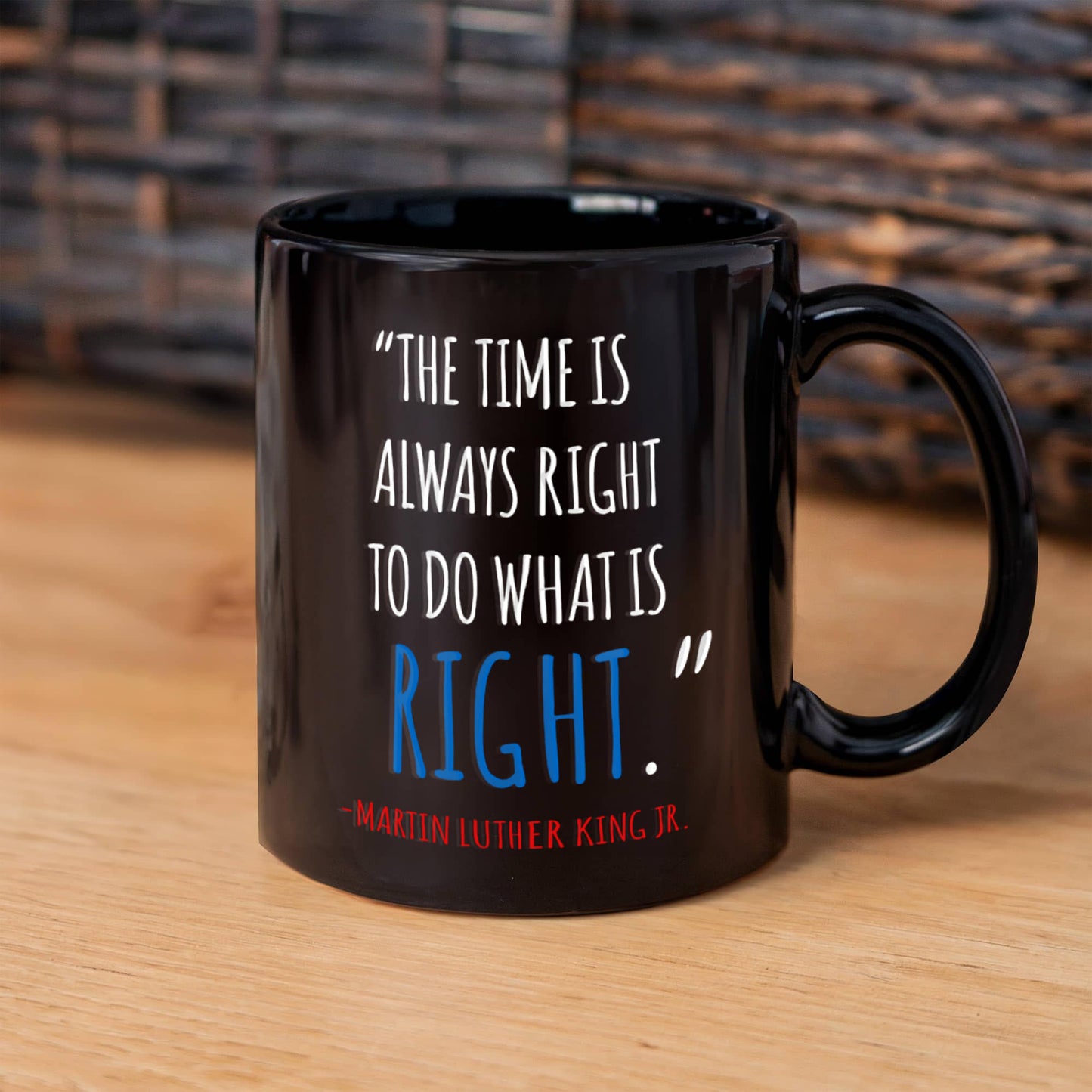 Martin luther king mugshot Quote, The time is always right to do what is right - Funny Black Porcelain Coffee Mug Cute Ceramic Cup 11 oz