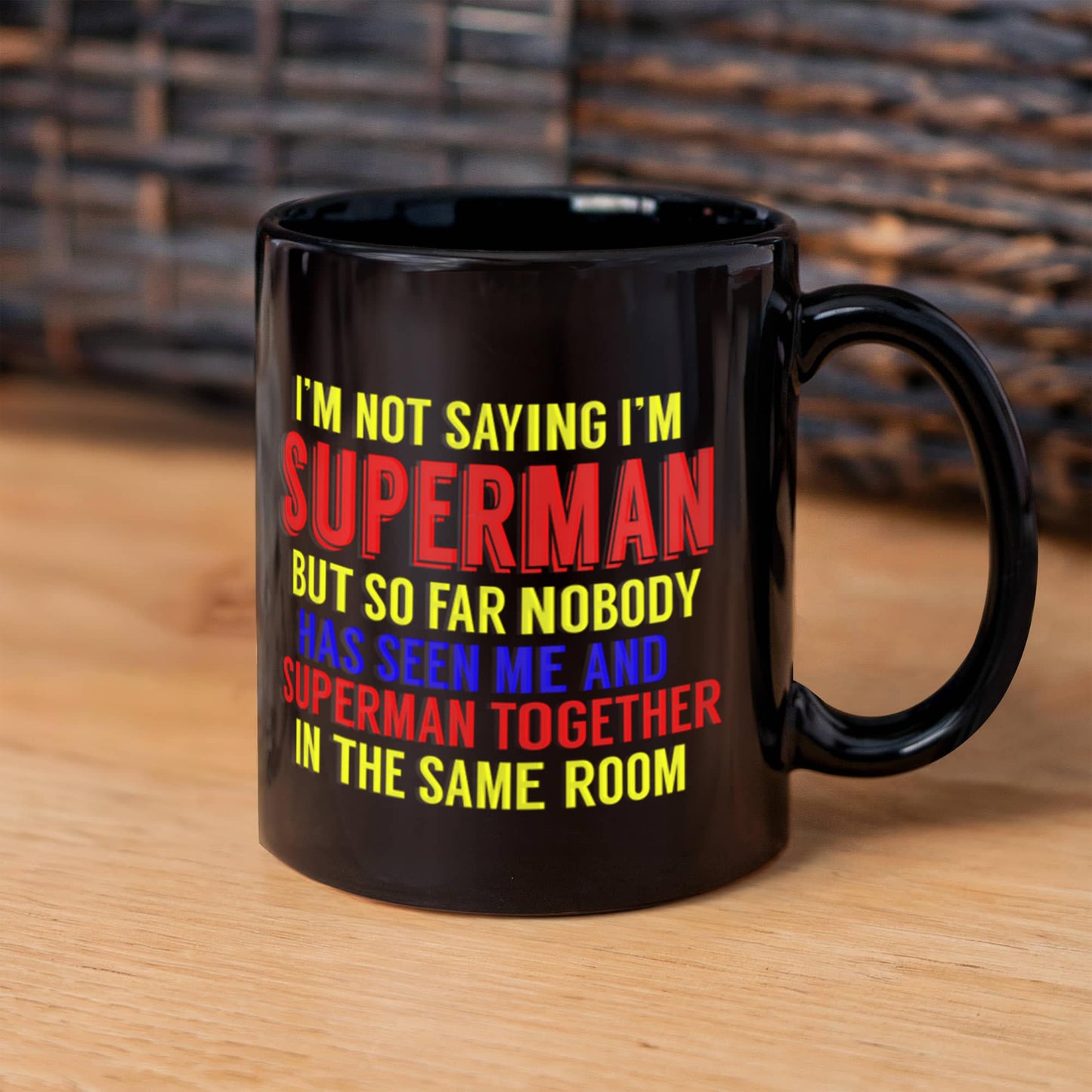 Superman and Me Coffee Mug, I'm Not Saying I'm Superman But..- Black Porcelain Coffee Mug 11 Oz Funny Quotes Coffee Mug