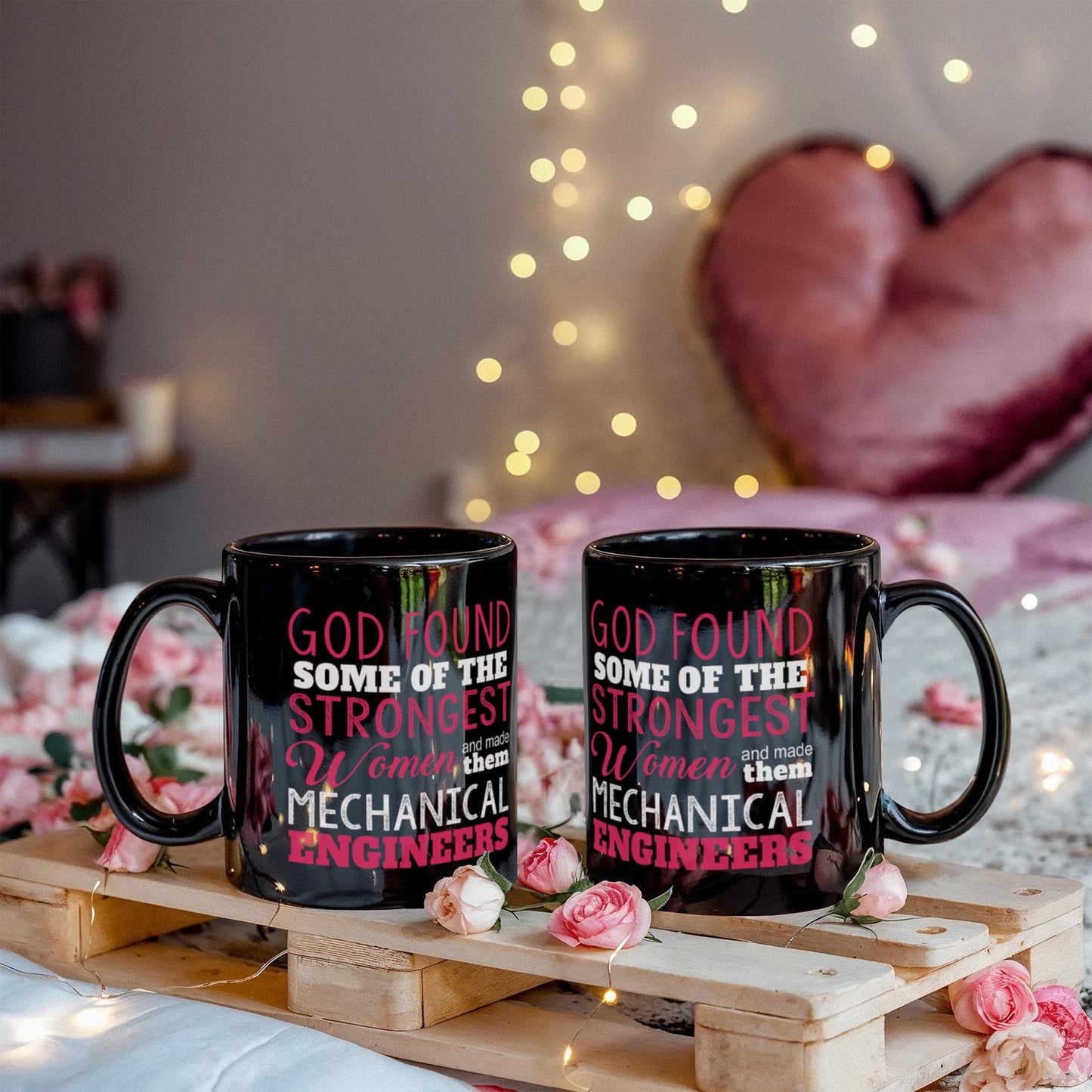 Engineer Coffee Mug, God Found Some Of The Strongest Women And Made Them Mechanical Engineers-Black Porcelain Coffee Mug 11 oz