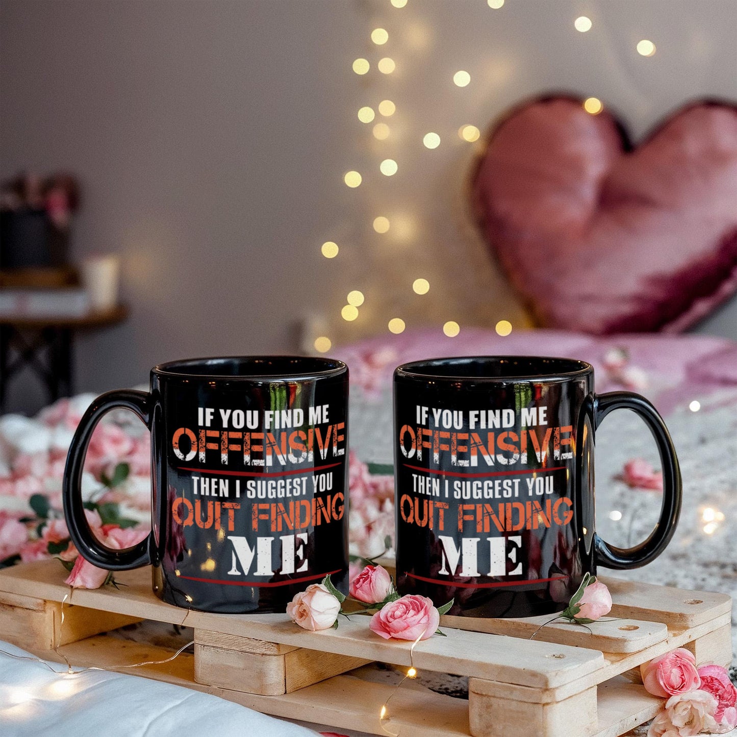 If you find me offensive Then i suggest quit finding me - Funny Black Porcelain Coffee 11 oz