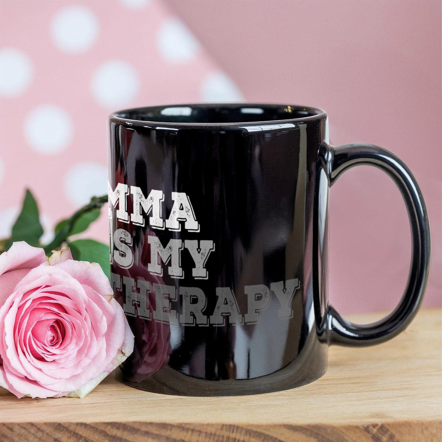 Best MMA Fighter Coffee Mug, MMA Is My Therapy-Black Porcelain Coffee Mug 11 o
