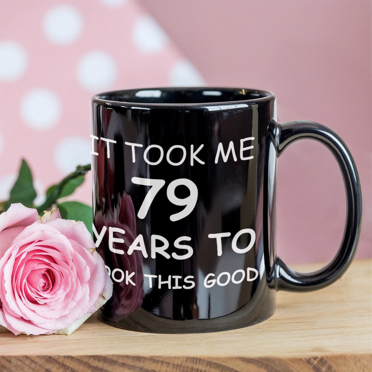 79th birthday gifts for men/women, birthday gift mugs - it took me 79 years to look this good - ceramic black mug 11 oz