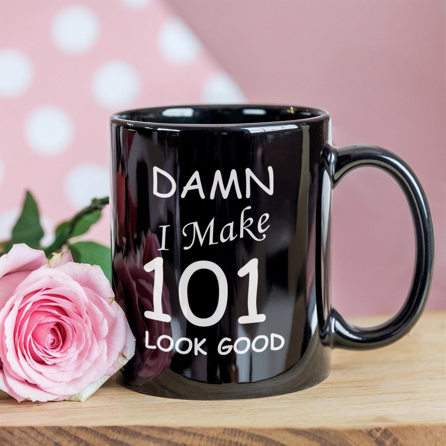 101st birthday Mugs for men/women - Damn I Make 101 Look Good, Born In 1919 Birthday Mugs - Funny Black Porcelain Coffee 11 oz