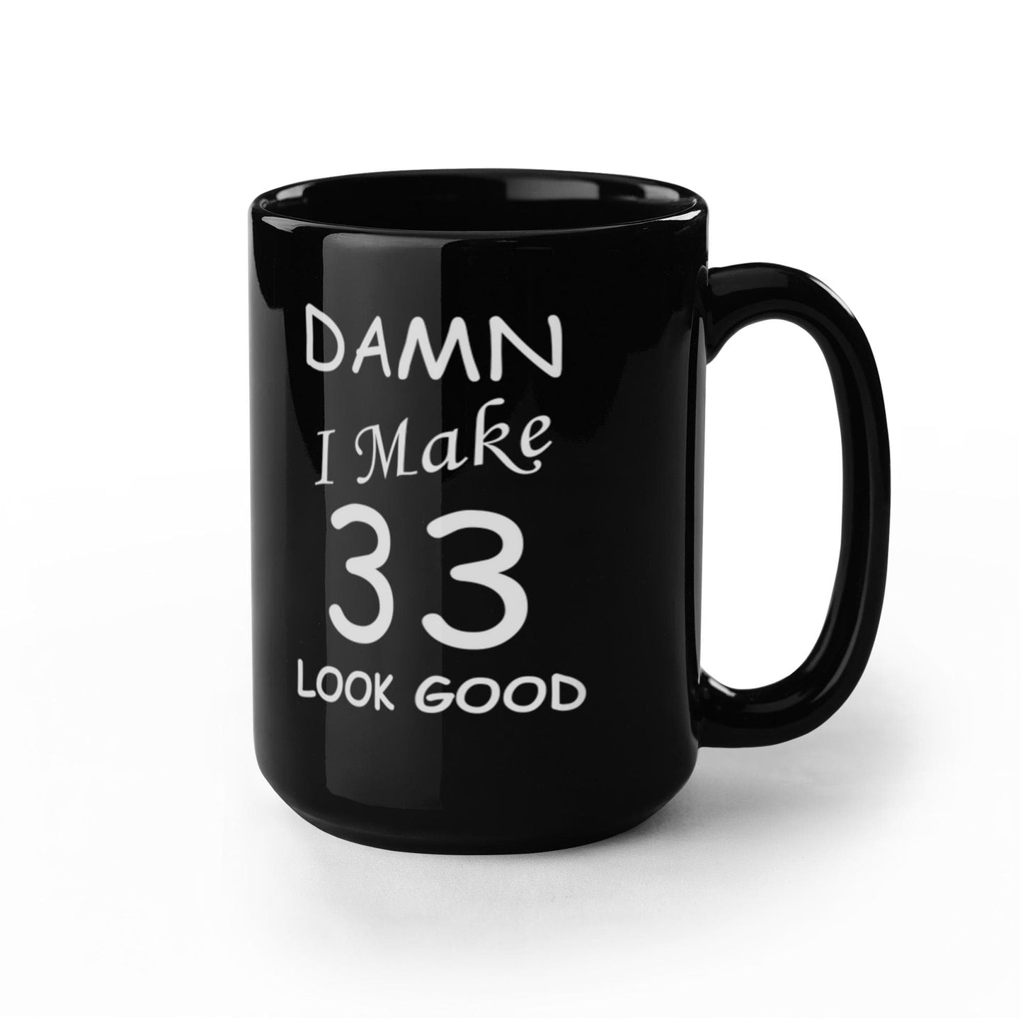33rd birthday gifts for men/women - Damn I Make 33 Look Good, Born In 1987 Birthday Mugs - Funny Black Porcelain Coffee 11 oz