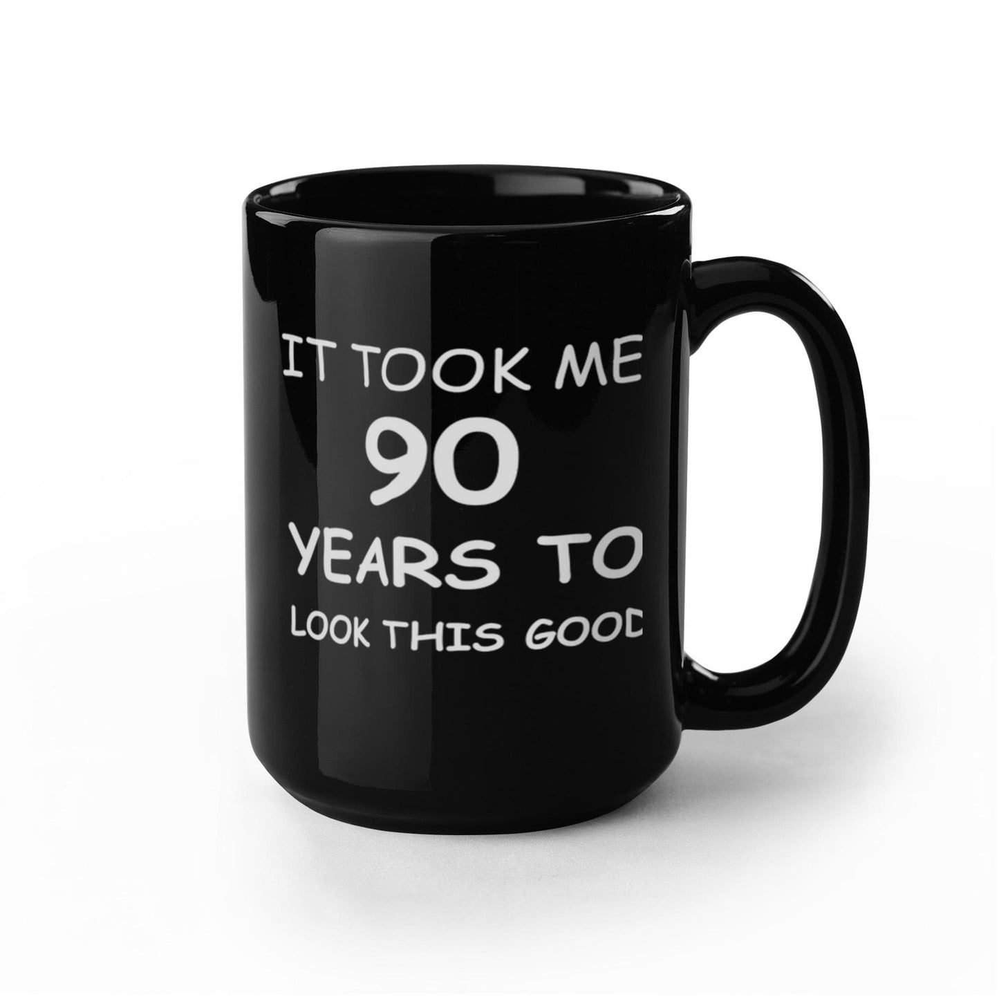 90th Birthday Gifts for Men/Women,Birthday Mugs - It Took me 90 Years to Look This Good - Best 90th Birthday Mug for Family Ceramic Cup Black 11 oz