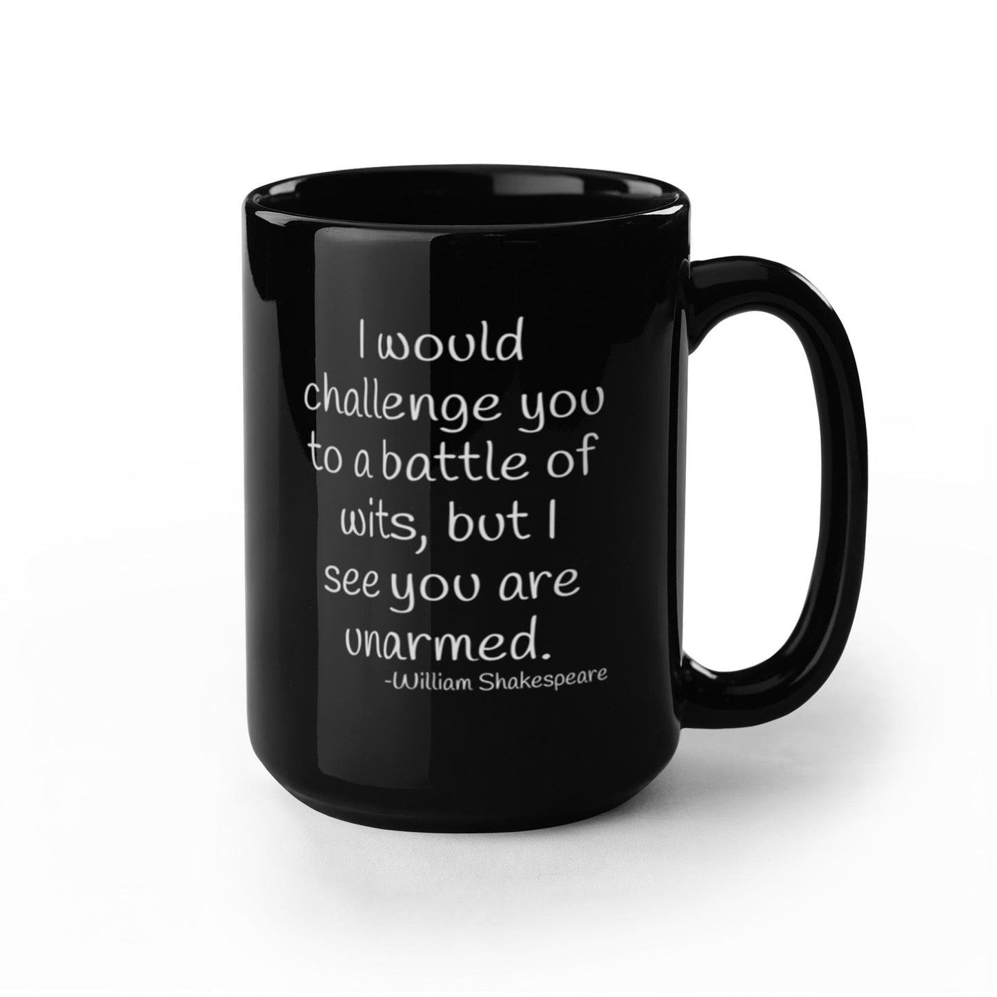 I would challenge you to a battle of wits, but i see you are unarmed- black porcelain coffee mug 11 oz funny quotes coffee mug