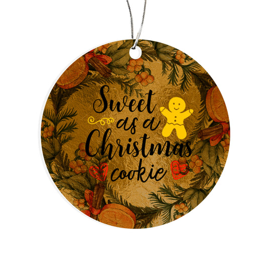 Sweet As A Christmas Cookie, Christmas Tree Decoration, Gift for Children, Happy for Son, Daughter, Teen