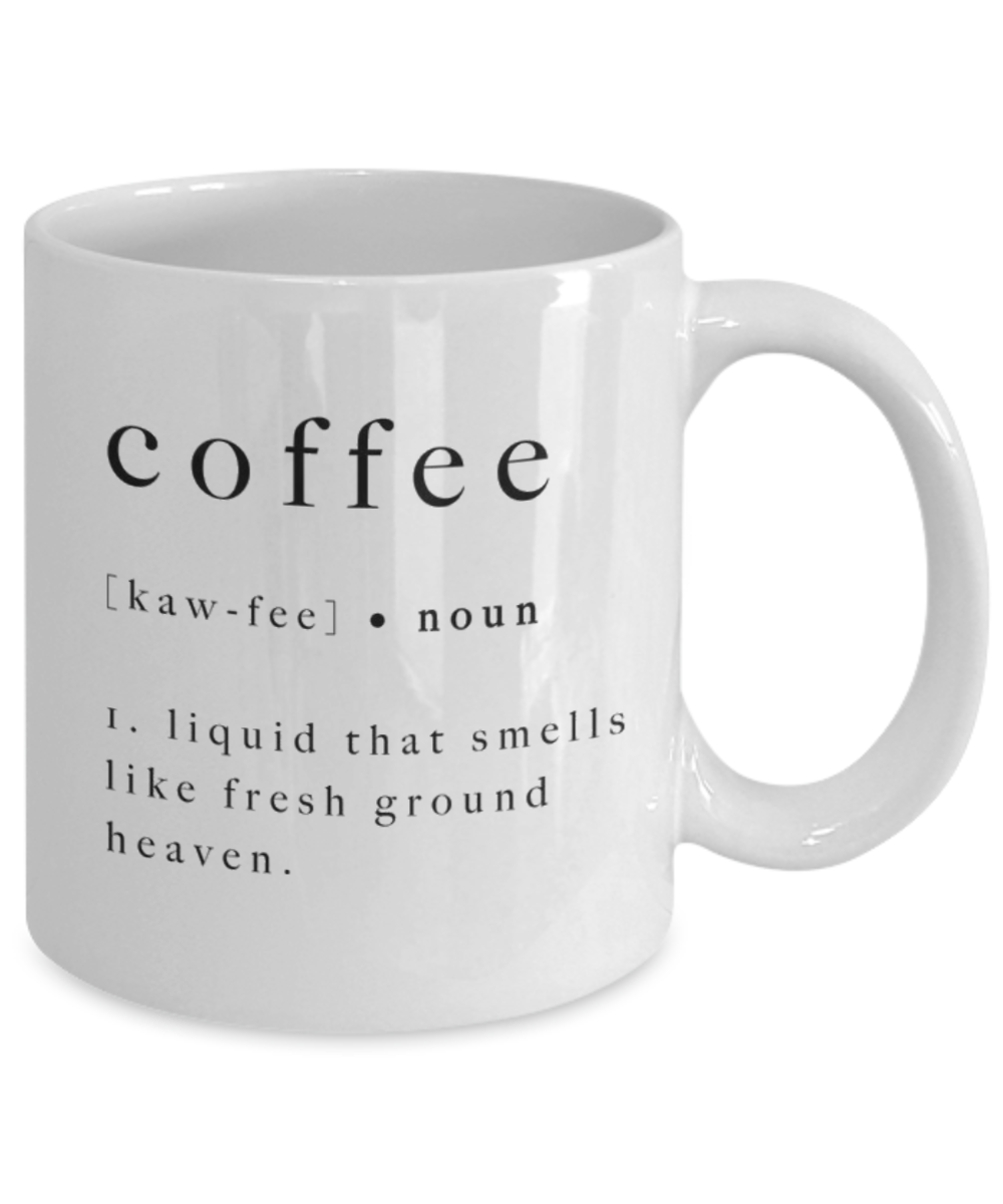 Coffee Lover Mug, Coffee Definition Gift, Coffee addict,  For Coffee Lover, Birthday Gift- White Ceramic Coffee Mug 11 Oz