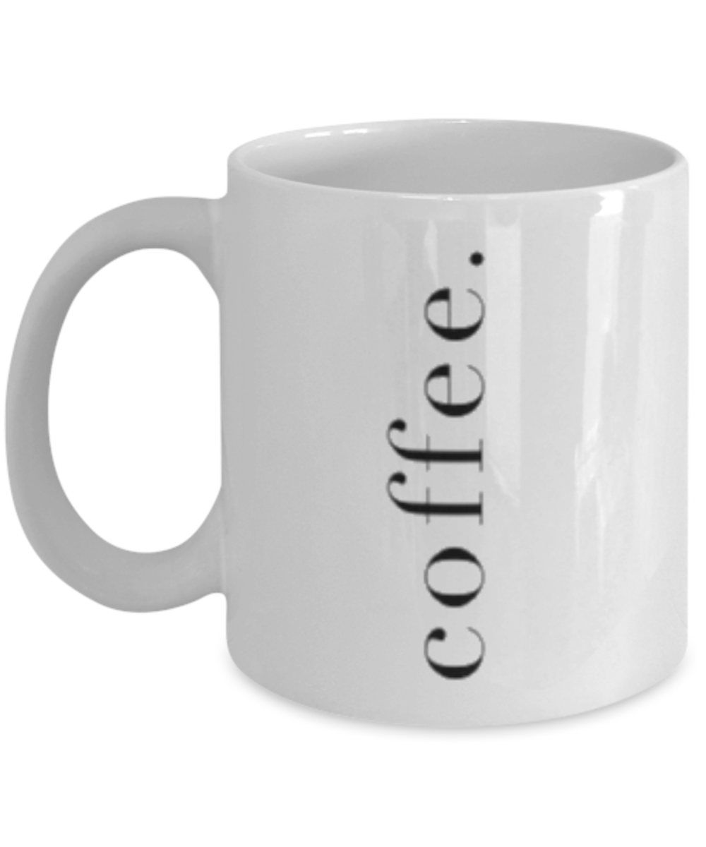 Coffee Name Gift Mug for Coffee Addict, Coffee Lover Birthday Gift, Love Coffee- White Ceramic Coffee Mug 11 Oz