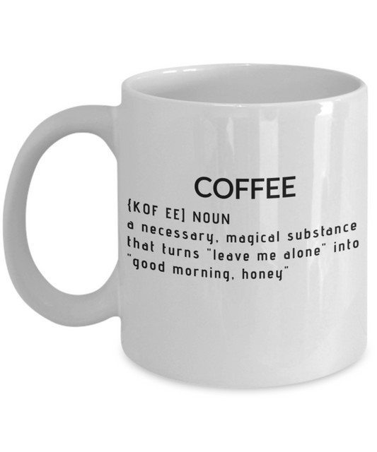 Coffee Definition Funny quote Gift Mug, Coffee Lover Mug, Coffee Addict Gift Mug- white Ceramic Coffee Mug 11 Oz