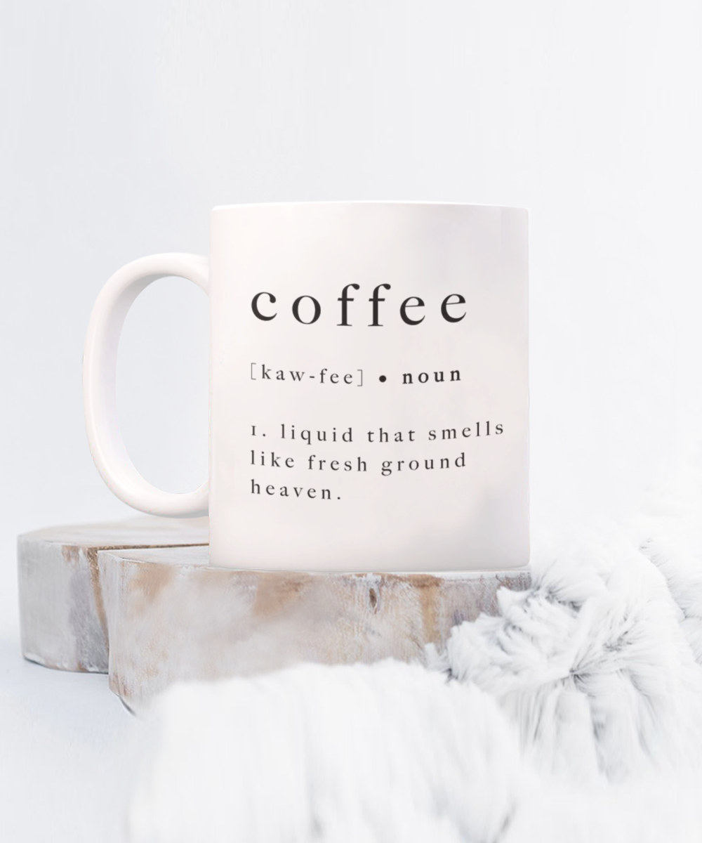 Coffee Lover Mug, Coffee Definition Gift, Coffee addict,  For Coffee Lover, Birthday Gift- White Ceramic Coffee Mug 11 Oz