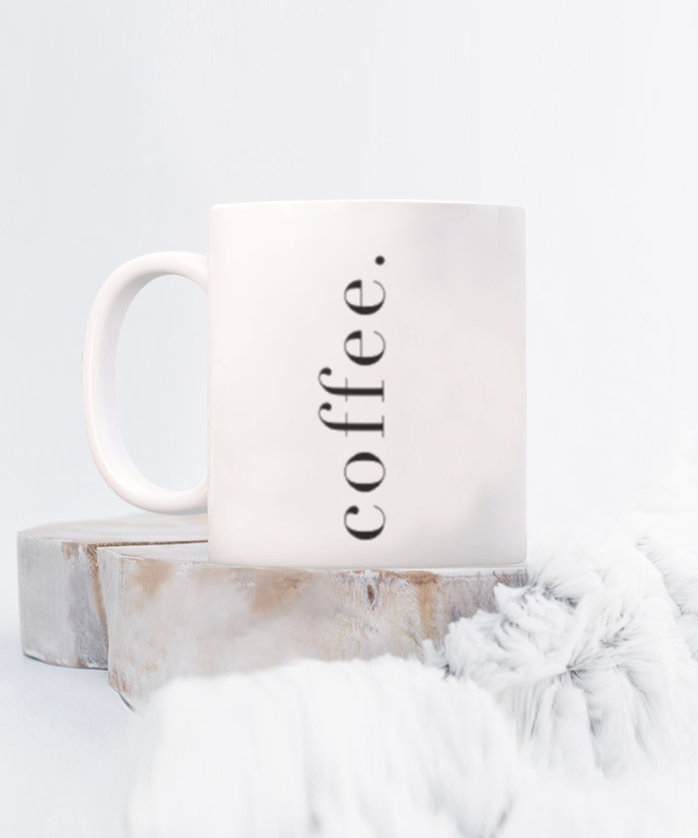 Coffee Name Gift Mug for Coffee Addict, Coffee Lover Birthday Gift, Love Coffee- White Ceramic Coffee Mug 11 Oz
