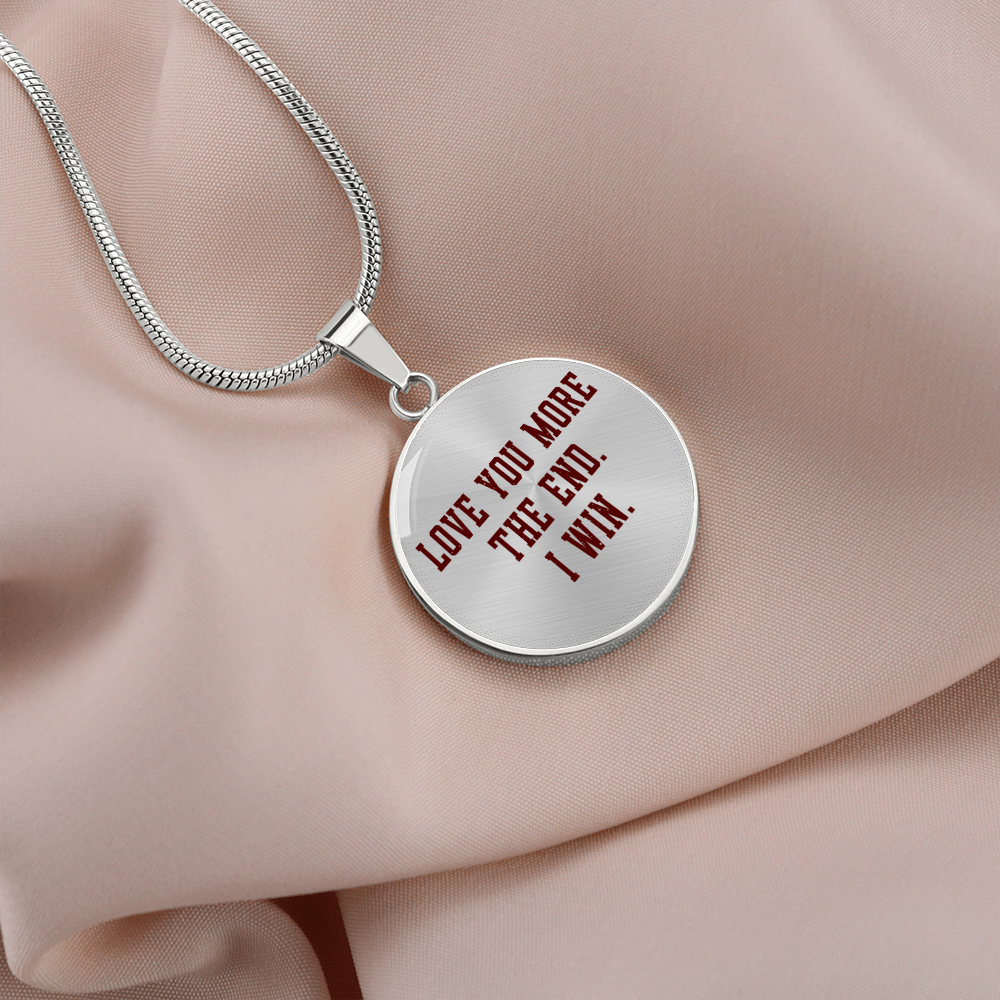 Relationship Necklace, Love You More The end I Win Circle Pendent Necklace Engraved Necklaces Valentines Day Gifts
