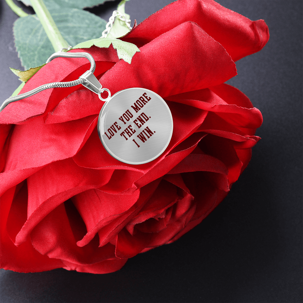 Relationship Necklace, Love You More The end I Win Circle Pendent Necklace Engraved Necklaces Valentines Day Gifts