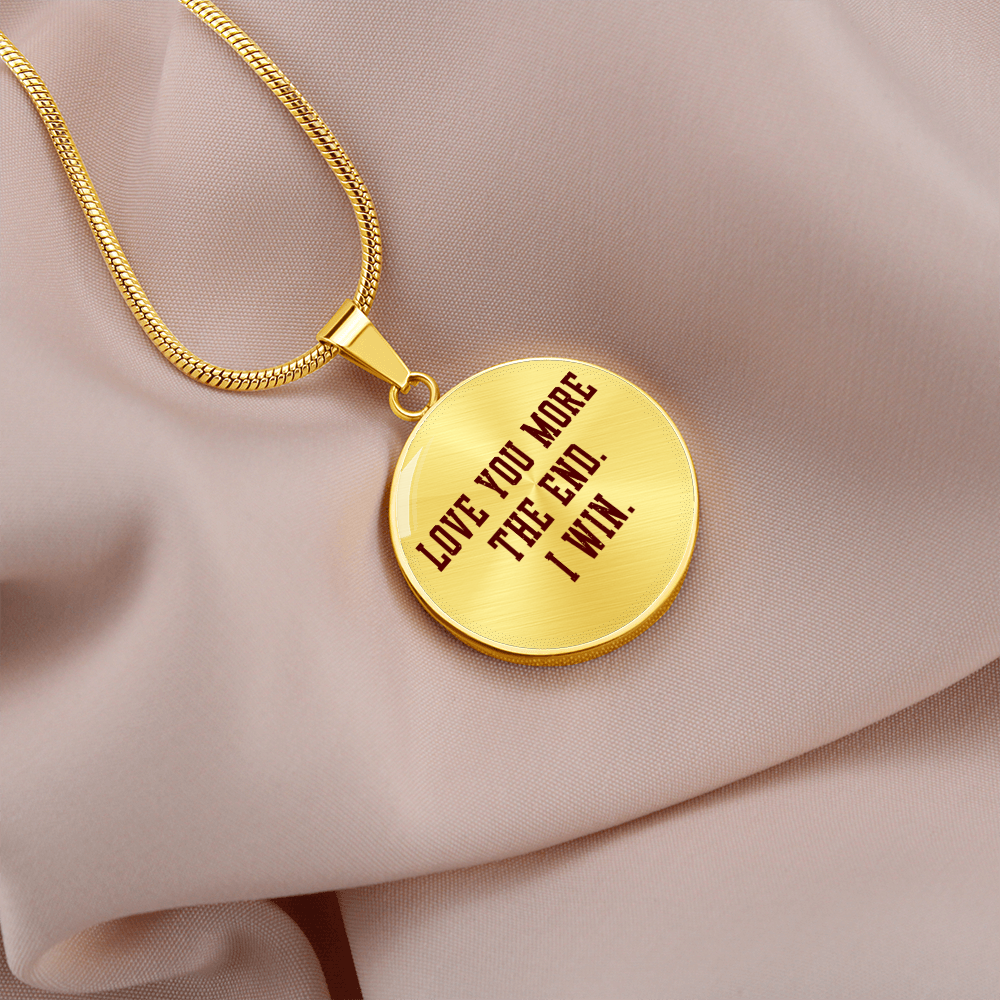 Relationship Necklace, Love You More The end I Win Circle Pendent Necklace Engraved Necklaces Valentines Day Gifts