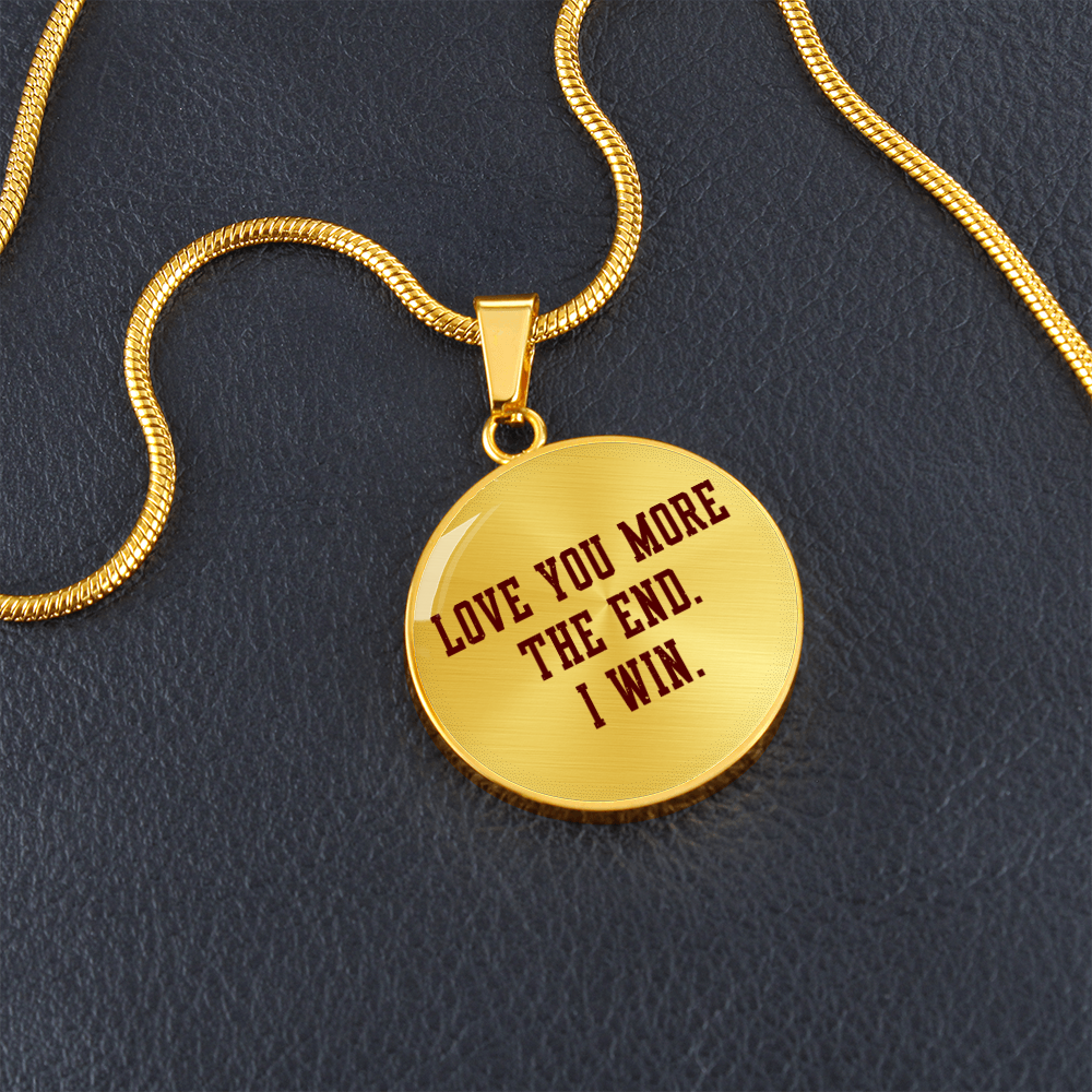 Relationship Necklace, Love You More The end I Win Circle Pendent Necklace Engraved Necklaces Valentines Day Gifts