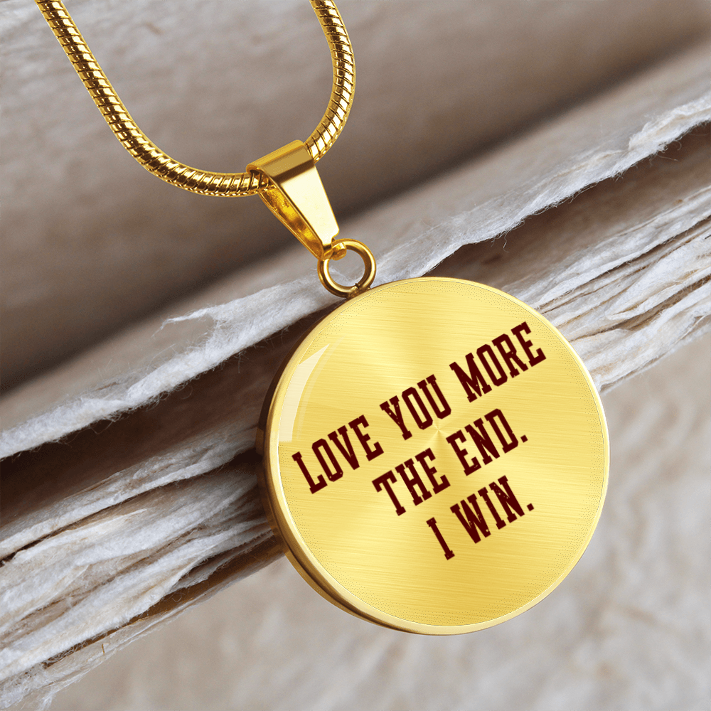 Relationship Necklace, Love You More The end I Win Circle Pendent Necklace Engraved Necklaces Valentines Day Gifts