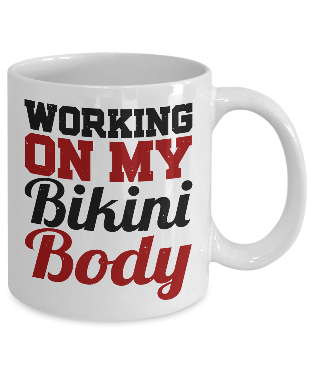 Bikini Girl Coffee Mug, Working On My Bikini Body-White Porcelain Coffee Mug 11 oz For Daughter,Teen,Women, Girlfriend