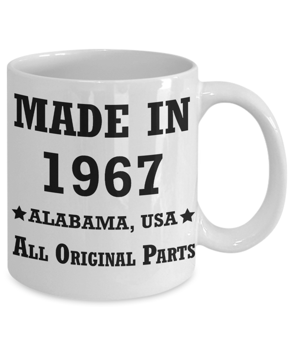 Inapropriate birthday gifts - Alabama Born 51st birthday gifts for men/women - Made in 1967 All Original Parts Alabama - Best 1st Birthday Gifts for family Ceramic Cup White, Funny Mugs Gift Ideas 11 Oz