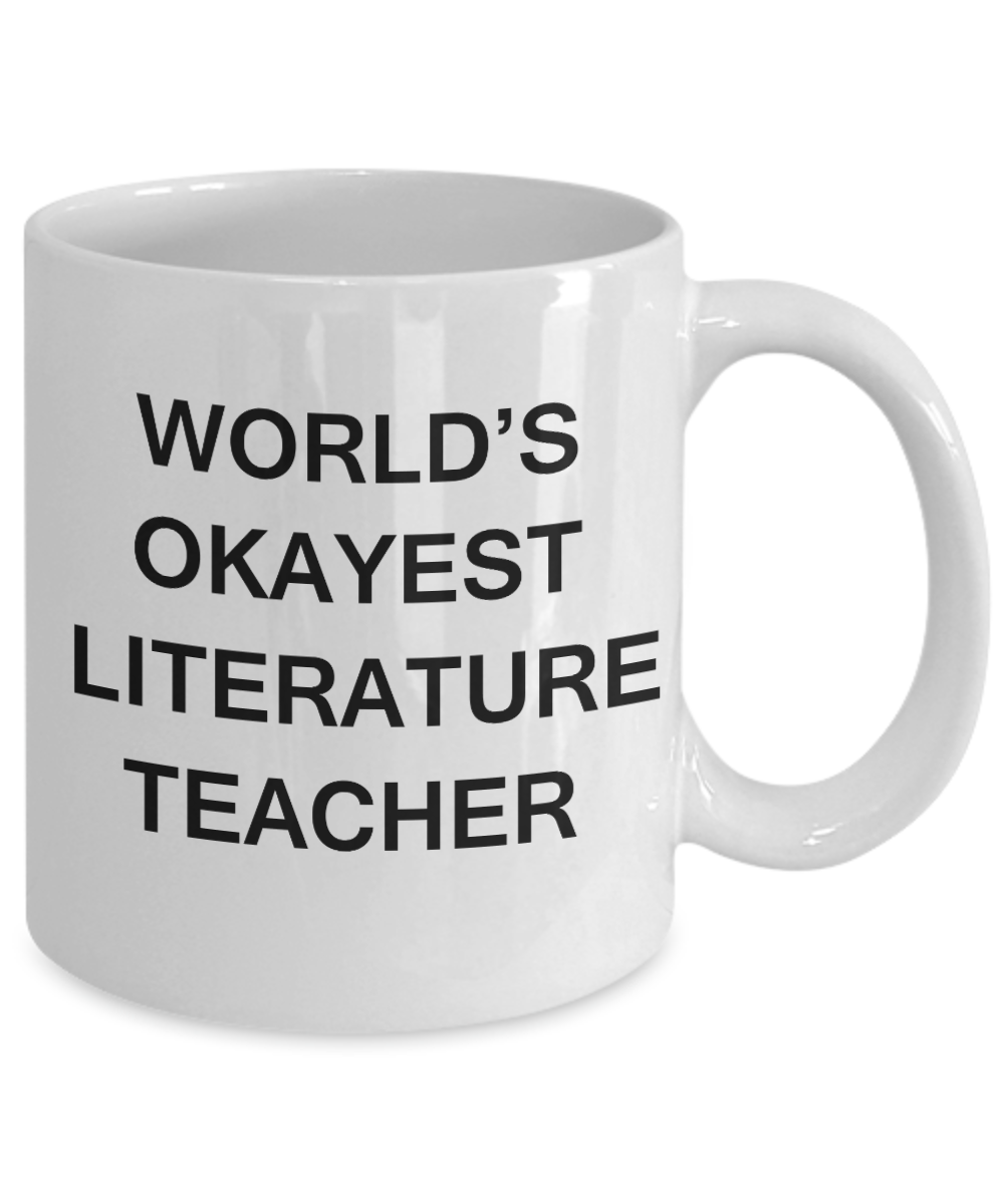 Gifts for cooperating teacher - World's Okayest Literature Teacher - Porcelain White Funny Coffee Mug & Gifts for Teachers 11 OZ - Funny Gifts Ideas