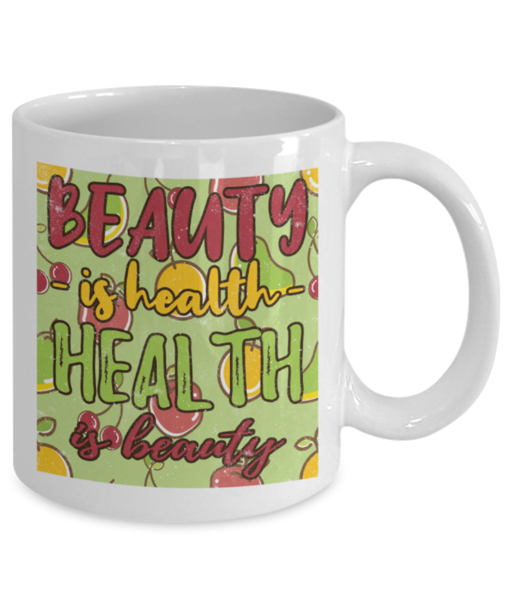 Beauty Lovers Mugs, Beauty is health Health is Beauty - Funny White Porcelain Coffee 11 oz