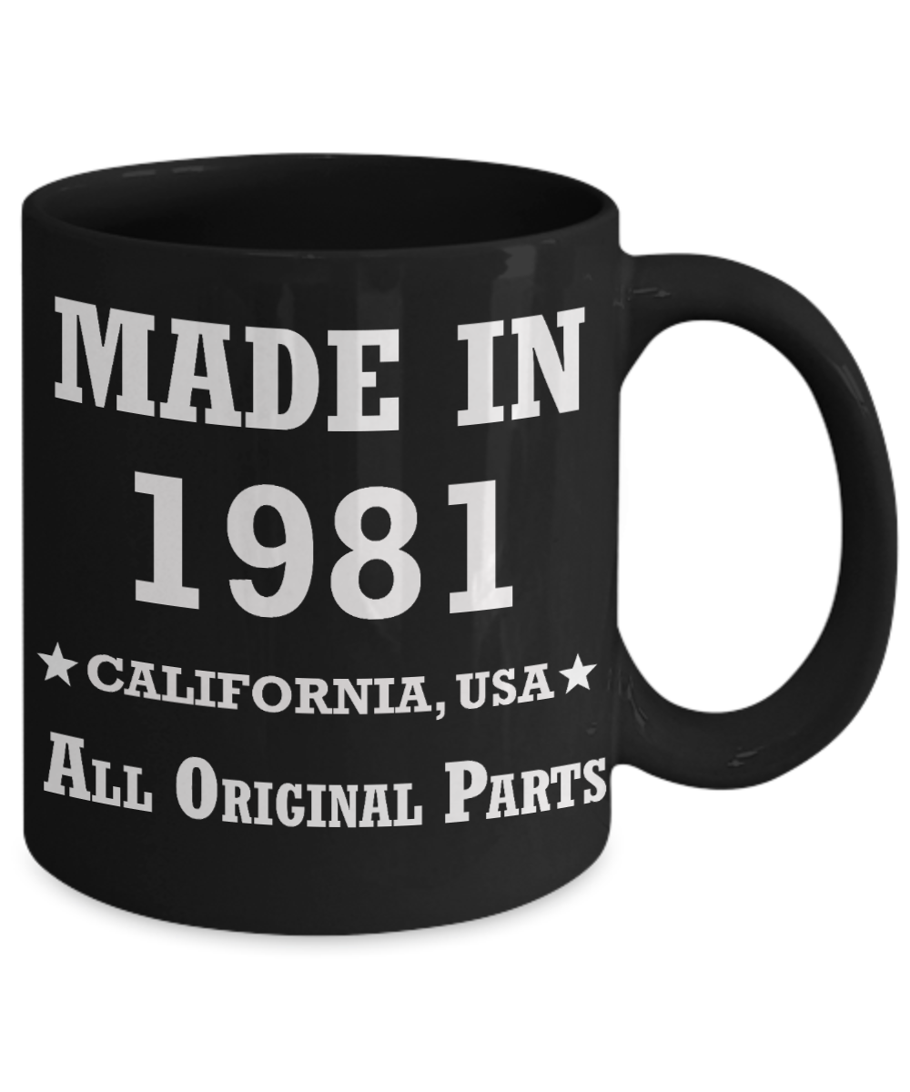 38th birthday gifts for men - Made in 1981 All Original Parts California - Best 38th Birthday Gifts for family Ceramic Cup Black, Funny Mugs Gift Ideas 11 Oz