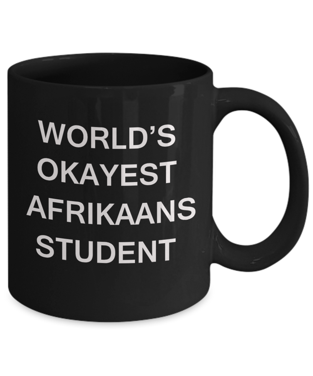 Gifts gor college students - World's Okayest Afrikaans Student - Porcelain Black Funny Coffee Mug & Gifts for   Students 11 OZ - Funny Gifts Ideas