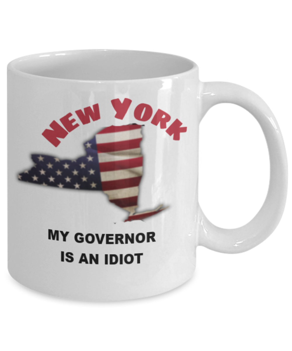 NEW YORK My GOVERNOR Is An IDIOT Funny Political Coffee Mug,My Governor is an Idiot,My Governor Is A Liar, Not My Governor Mug