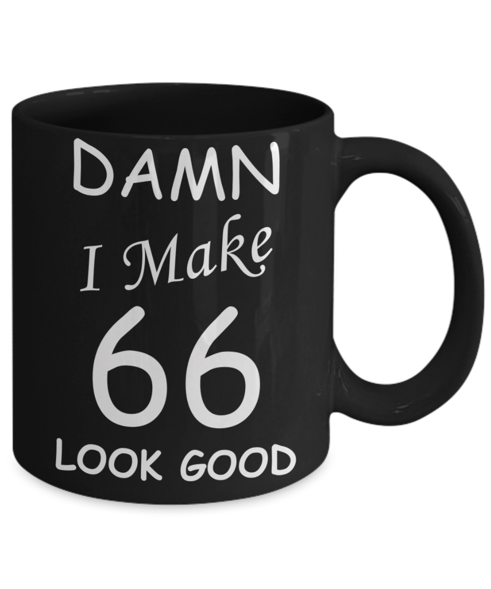 66th birthday gifts for men/women - Damn I Make 66 Look Good, Born In 1954 Birthday Mugs - Funny Black Porcelain Coffee 11 oz