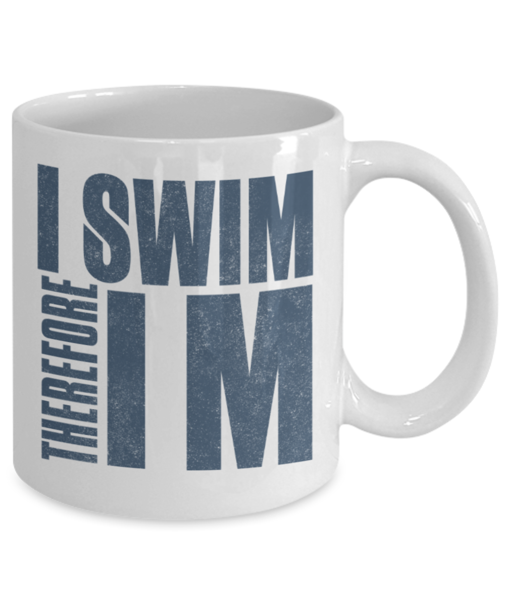 Swimming lovers mugs, Therefore I swim - Funny White Porcelain Coffee 11 oz