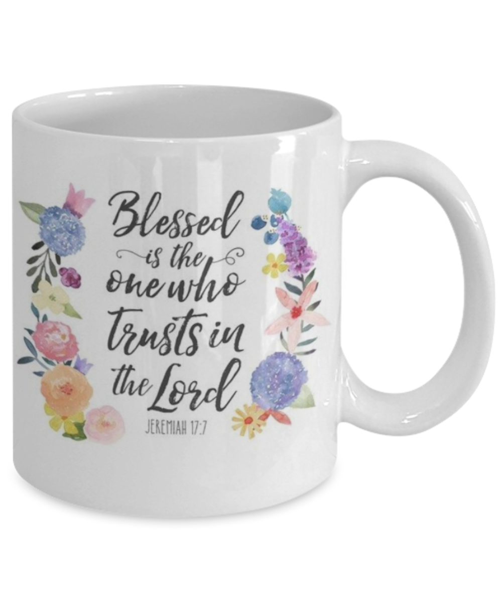 Jeremiah 17:7 Bible quotes , Blessed is one who trusts in lord - White Coffee Mug Tea Cup 11 oz Gift