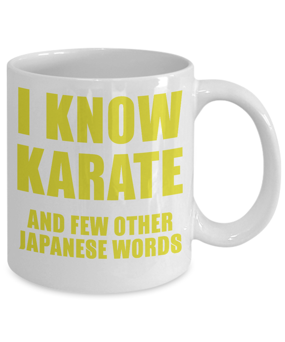 Martial Arts Coffee Mug, I Know Karate And Few Other Japanese Words-White Porcelain Coffee Mug 11 oz