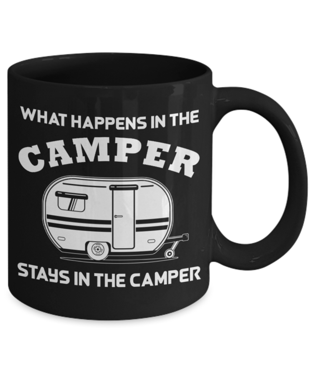 What happens in the camper - Black Coffee Mug Porcelain Tea Cup 11 oz - Great Gift
