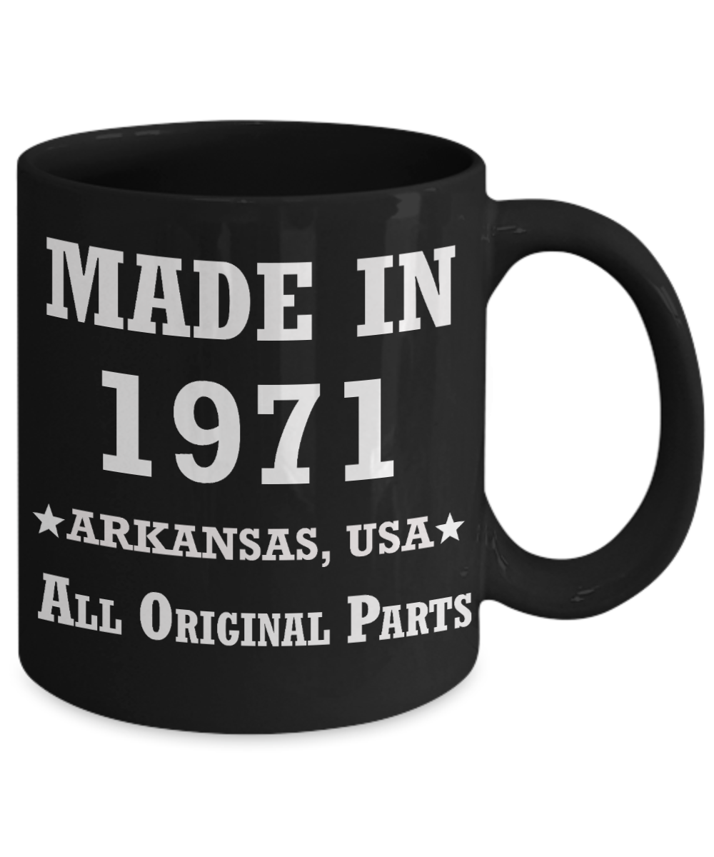 48th birthday gifts for women - Made in 1971 All Original Parts Arkansas - Best 48th Birthday Gifts for family Ceramic Cup Black, Funny Mugs Gift Ideas 11 Oz