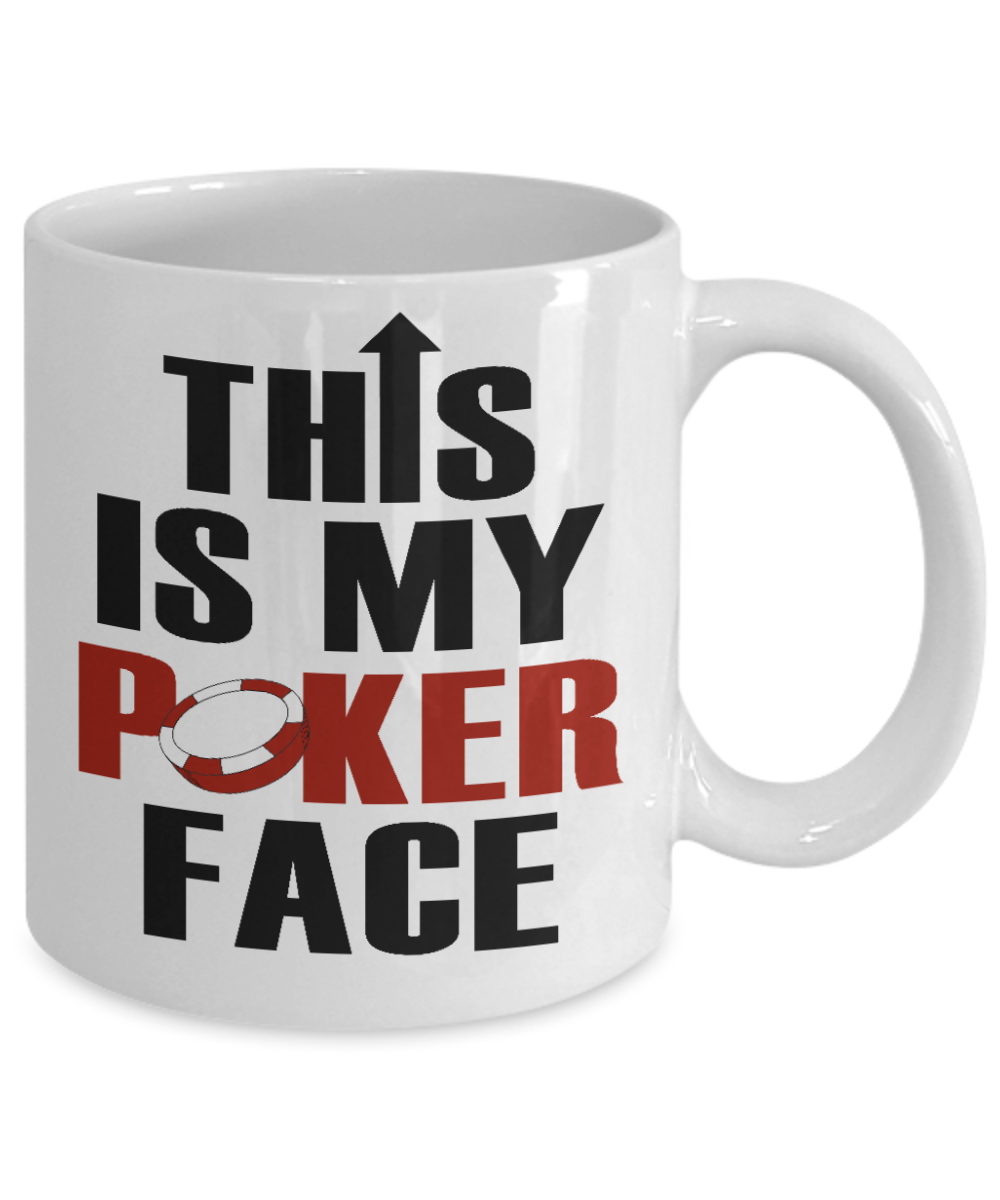 Gambler Coffee Mug, This Is My Poker Face-White Porcelain Coffee Mug 11 oz for card player, gambler, Casino, Gambling,Lover