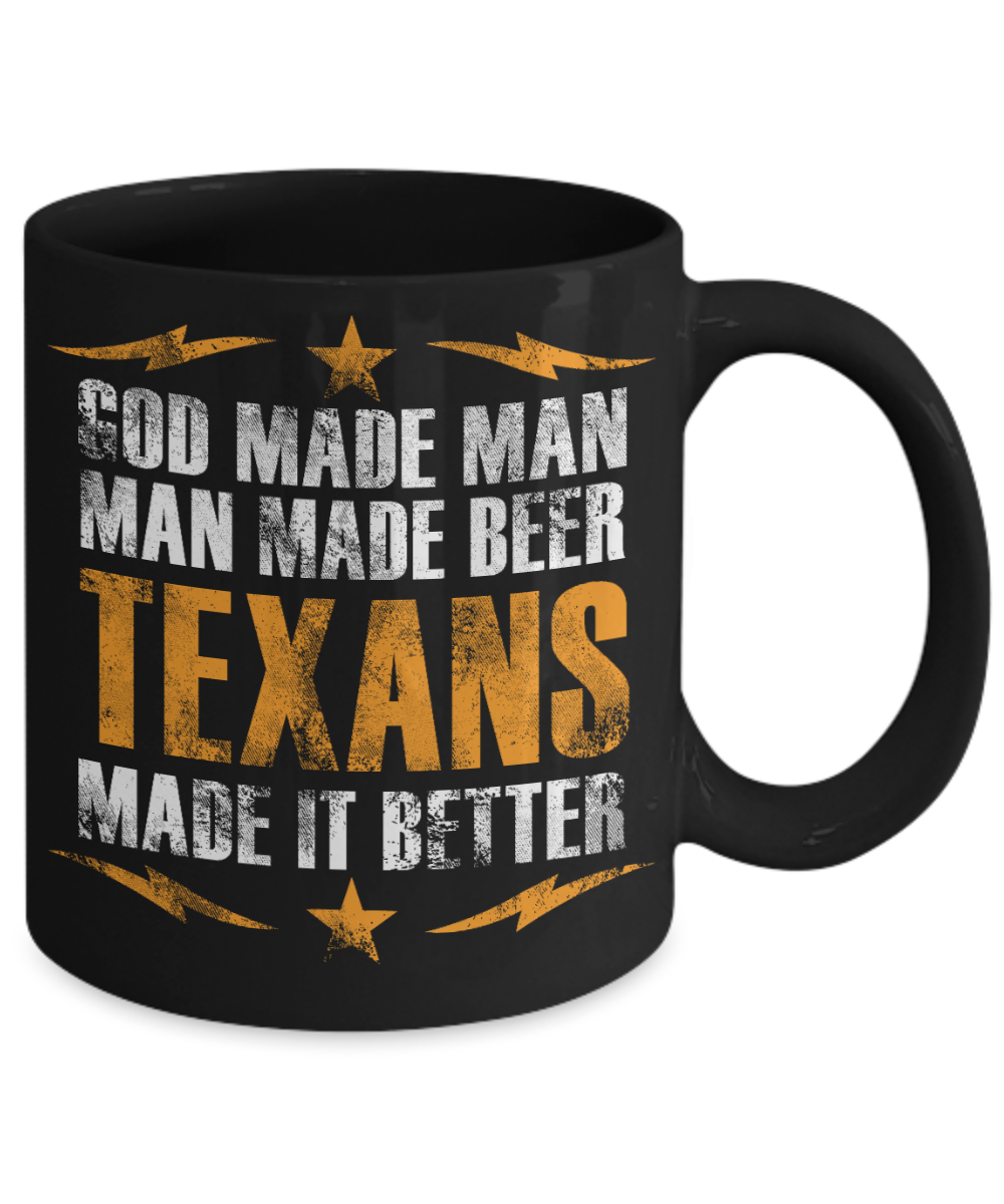 New Texan Gift Coffee Mug, God Made Man, Man Made Beer, Texans Made it Better-Black Porcelain Coffee Mug 11 oz