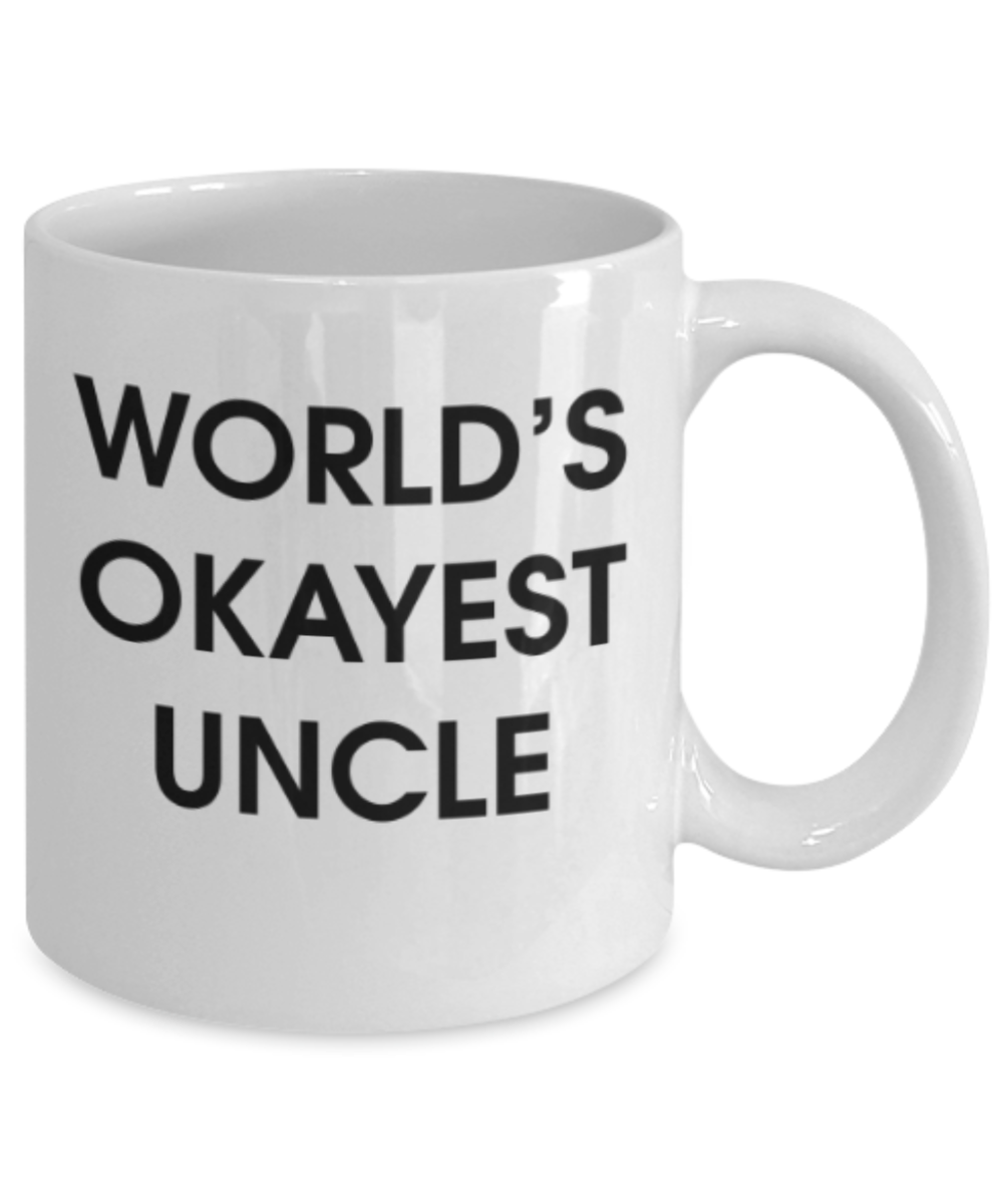 Funny coffee mugs , World's Okayest Uncle - White Coffee Mug Porcelain Tea Cup 11 oz - Great Gift