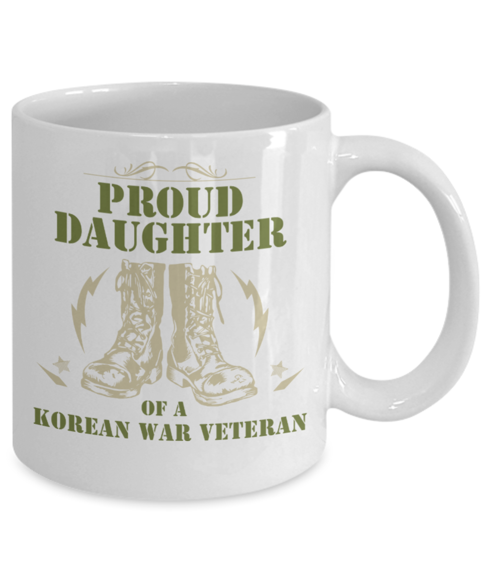 Daughter Lovers Mugs , Proud Daughter of Korean War Veteran - White Coffee Mug Porcelain Tea Cup 11 oz - Great Gift