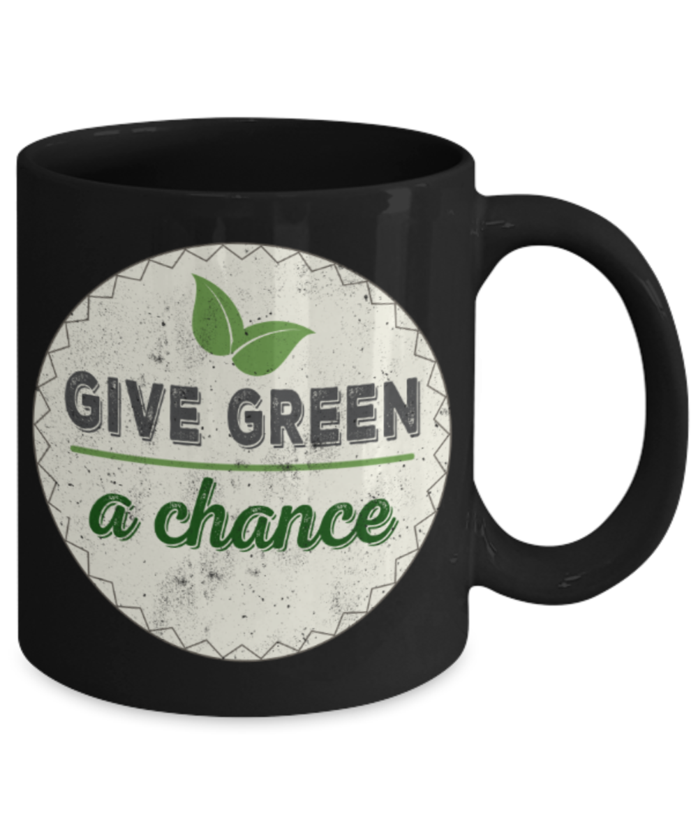 Give green a chance - Funny Black Porcelain Coffee 11 oz
