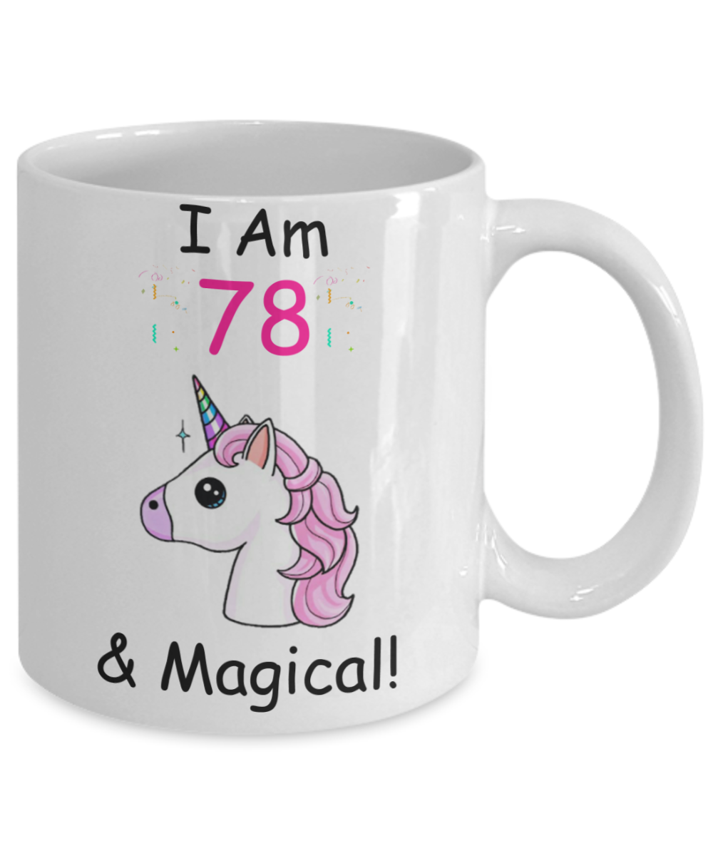 Unicorn Birthday gift 78th Birthday Gift for Women - I Am 78 & Magical Unicorn Mug - Funny White Porcelain Coffee 11 oz - Born In 1942