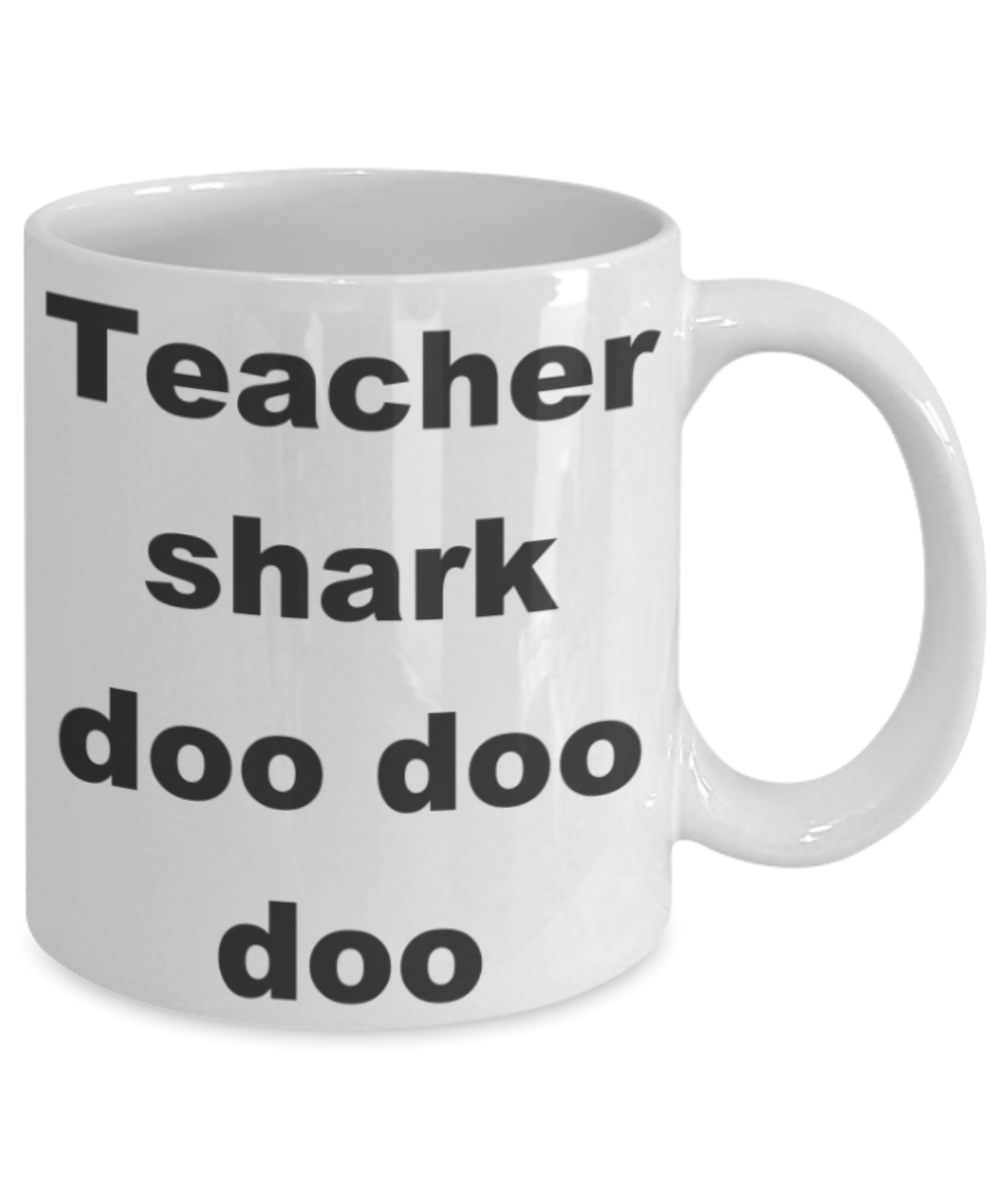 Teacher shark doo doo doo - White Porcelain Coffee 11 oz