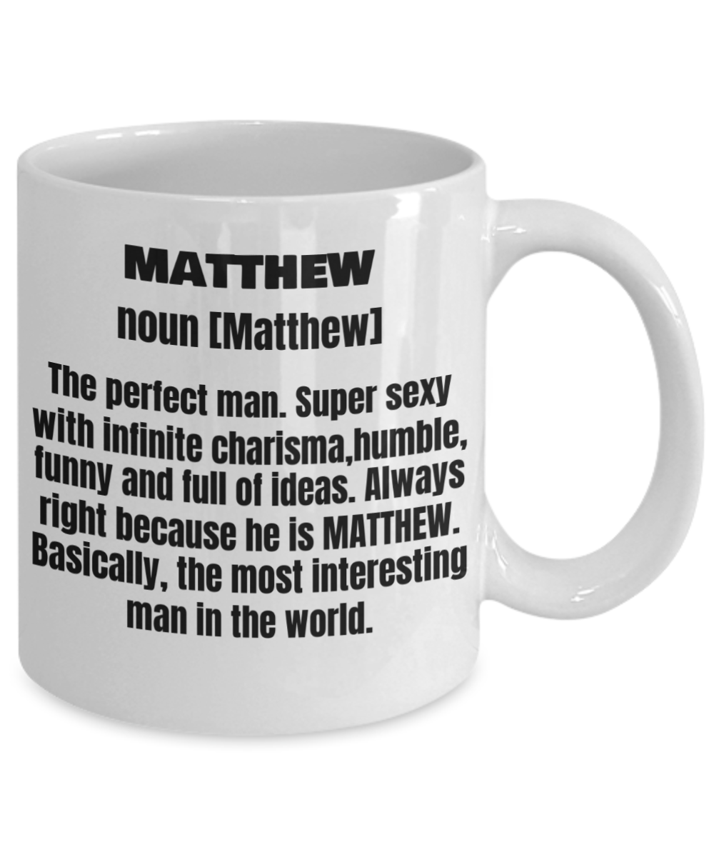 Matthew First Name Adult Definition - Funny White Porcelain Coffee Mug Cute Ceramic Cup 11 oz