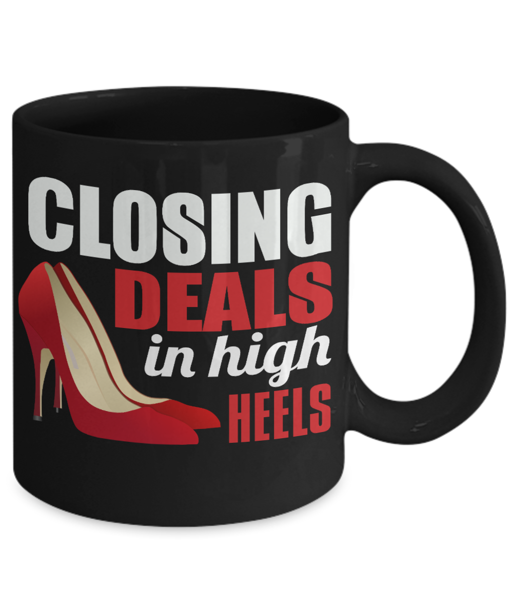 Keep Your Heels High Coffee Mug,Closing Deals In High Heals-Black Porcelain Coffee Mug 11 oz For Daughter,Teen,Women, Girlfriend
