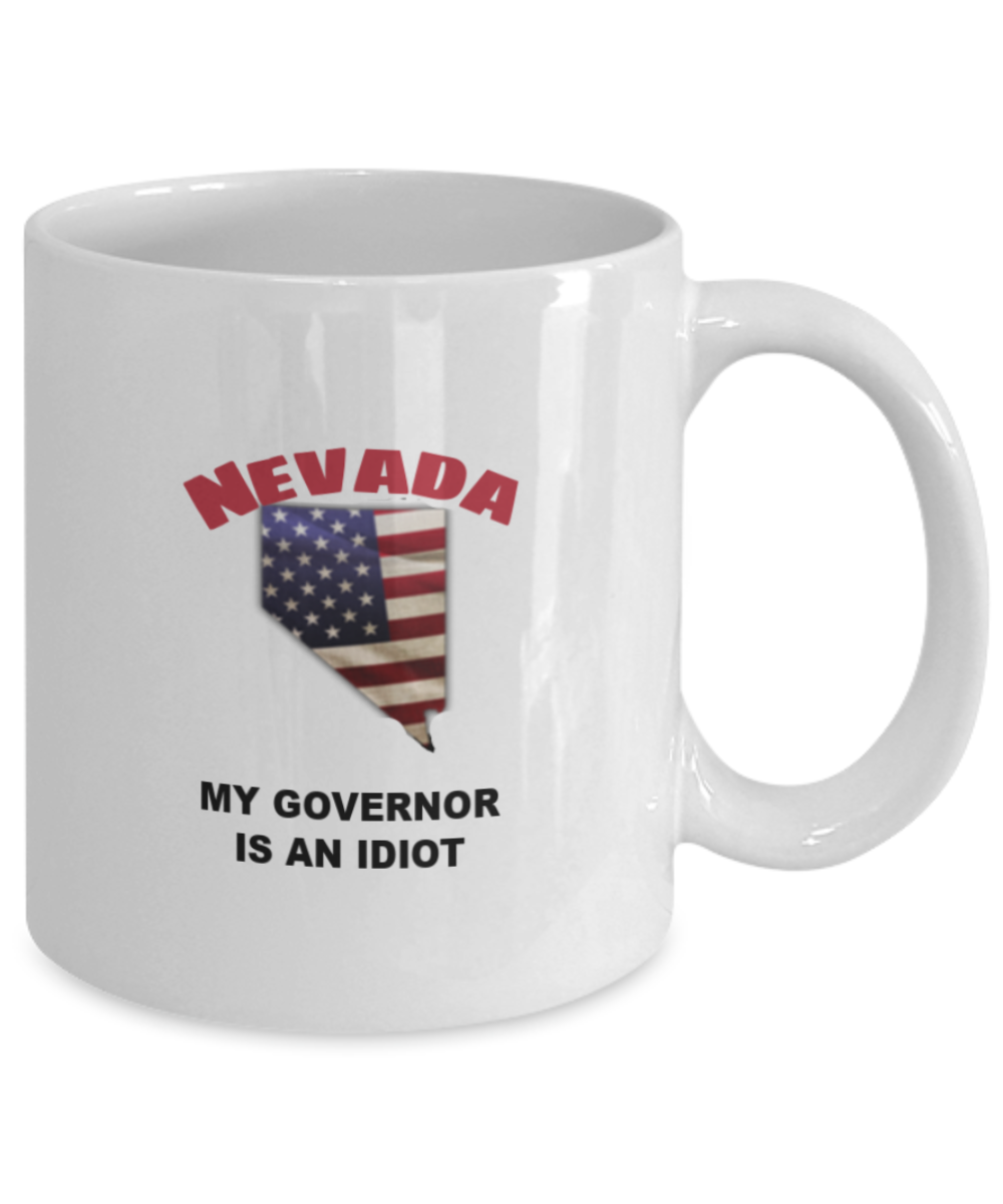 Nevada Is An IDIOT Funny Political Coffee Mug,My Governor is an Idiot,My Governor Is A Liar, Not My Governor Mug 11oz